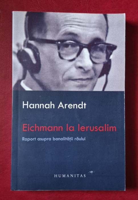 Hannah Arendt - Eichmann la Ierusalim