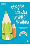 Desenam si coloram, literele invatam. Grupa mijlocie - Anca Vodita