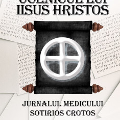 Ucenicul lui Iisus Hristos. Jurnalul doctorului Sotirios Crotos