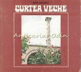 Curtea Veche - Ioan Negrea (1980, Bucuresti) - Biografii, Editura Sport-Turism, Carte in Romana