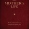 My Mother&#039;s Life: Mom, I Want to Know Everything about You