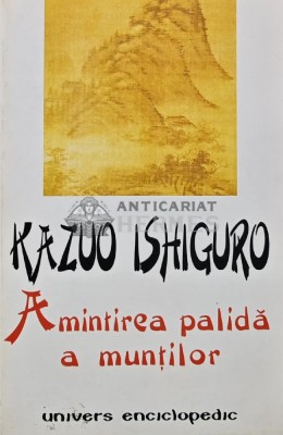 Amintirea palida a muntilor - 1998 - Kazuo Ishiguro (AQ227) foto