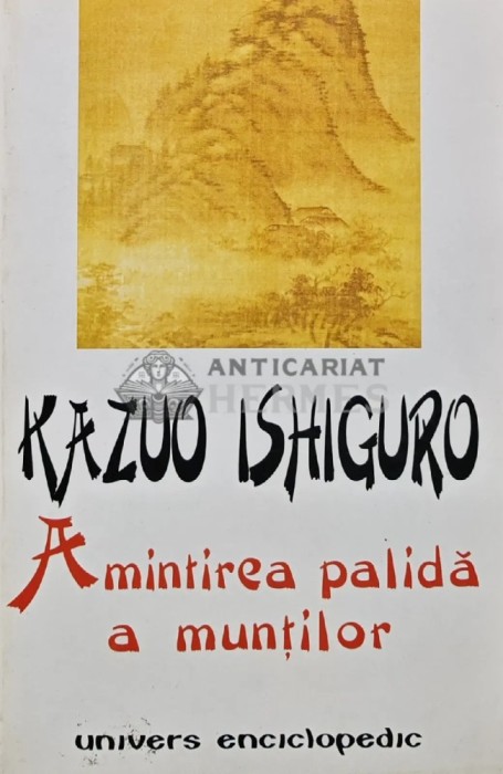 Amintirea palida a muntilor - 1998 - Kazuo Ishiguro (AQ227)