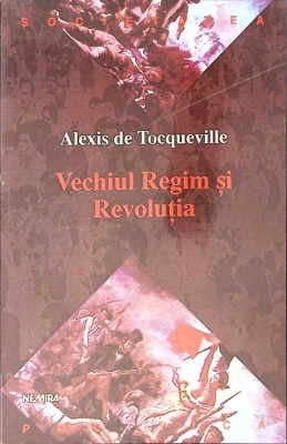 VECHIUL REGIM SI REVOLUTIA-ALEXIS DE TOCQUEVILLE-265930 foto