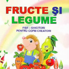 Fructe si legume. Fise-ghicitori pentru copiii creatori - Tatiana Tapalaga