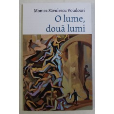 O LUME , DOUA LUMI de MONICA SAVULESCU VOUDOURI , 2019