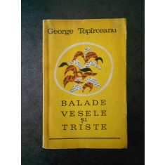 GEORGE TOPARCEANU - BALADE VESELE SI TRISTE