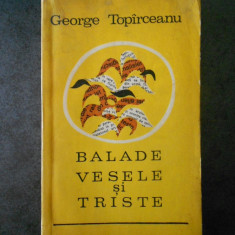 GEORGE TOPARCEANU - BALADE VESELE SI TRISTE