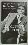 LE DERNIER MITTERRAND par GEORGES MARC BENAMOU , 2005