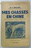MES CHASSES EN CHINE par H.F. WALLACE , 1939 , PREZINTA HALOURI DE APA SI URME DE UZURA