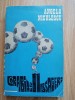 Angelo Niculescu - Corabia cu 11 pasageri, 1974 - fotbal