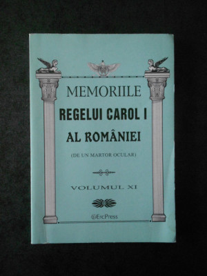 MEMORIILE REGELUI CAROL I AL ROMANIEI volumul XI foto