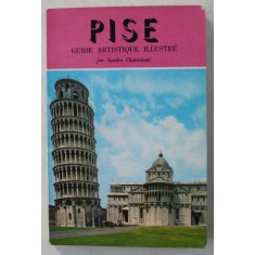 PISE , GUIDE ARTISTIQUE ILLUSTRE par SANDRO CHIERICHETTI
