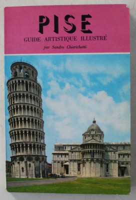 PISE , GUIDE ARTISTIQUE ILLUSTRE par SANDRO CHIERICHETTI foto