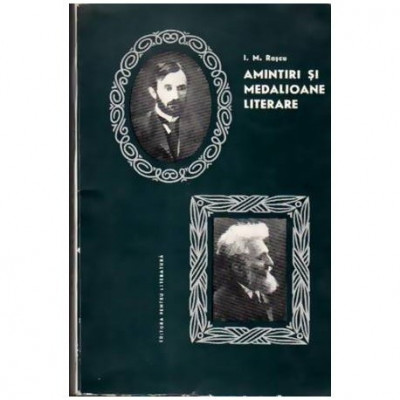 I. M. Rascu - Amintiri si medalioane literare - G. Bacovia/ G. Ibraileanu - 109840 foto