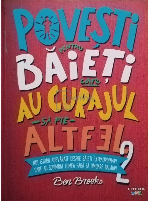 Ben Brooks - Povesti pentru baieti care au curajul sa fie altfel 2 (editia 2019) foto