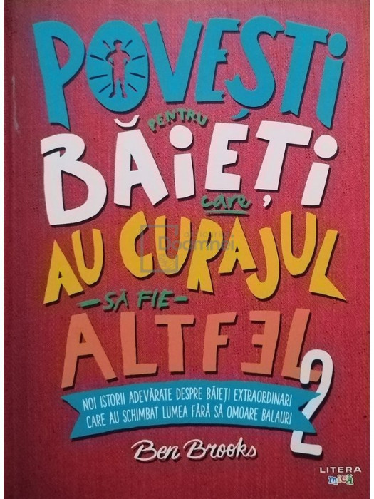 Ben Brooks - Povesti pentru baieti care au curajul sa fie altfel 2 (editia 2019)