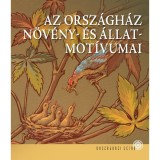 Az Orsz&aacute;gh&aacute;z n&ouml;v&eacute;ny- &eacute;s &aacute;llatmot&iacute;vumai - B&aacute;lint Zsolt