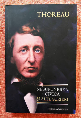 Nesupunerea civica si alte scrieri. Editura Herald, 2021 - Henry David Thoreau foto