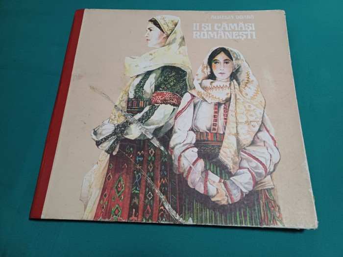 II ȘI CĂMĂȘI ROM&Acirc;NEȘTI * AURELIA DOAGĂ / 1981 *30