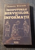 Inceputurile serviciilor de informatii Francis Dvornik