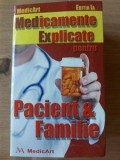 Medicamente explicate pentru pacient si familiie