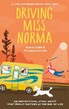 Driving Miss Norma | Tim Bauerschmidt , Ramie Liddle, 2019, Transworld Publishers Ltd