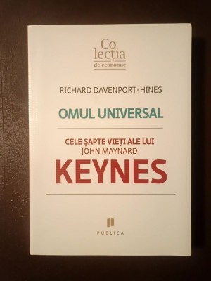 Richard Davenport-Hines - Omul universal: cele șapte vieți ale lui John Maynard Keynes foto