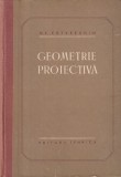 Carte Geometrie Proiectiva N. F. Cetveruhin Manual Matematica Romana Cartonata Studenti Inginerie Arhitectura