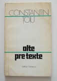 Constantin Țoiu - Alte pretexte (&Icirc;nsemnări) (Editura Eminescu, 1977)