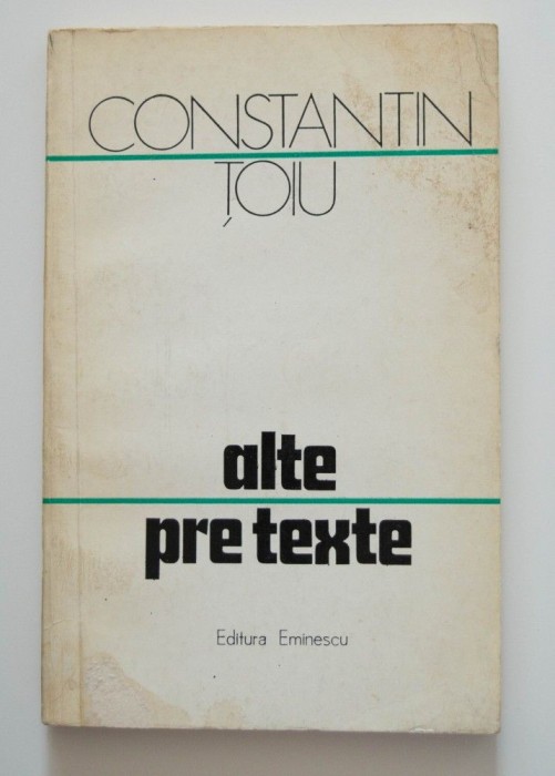 Constantin Țoiu - Alte pretexte (&Icirc;nsemnări) (Editura Eminescu, 1977)
