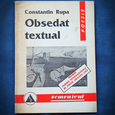 OBSEDAT TEXTUAL - CONSTANTIN RUPA - POESIS / SEMENICUL foto