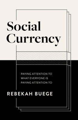 Social Currency: Paying Attention to What Everyone Is Paying Attention to