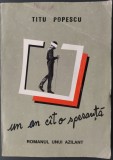 TITU POPESCU - UN AN CAT O SPERANTA: ROMANUL UNUI AZILANT (editie 1992 dupa editia princeps CARNETELE OBSERVATOR/MUNCHEN 1989) [postf.RADU BARBULESCU]