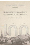 Centenarele Romaniei. Centenarele Aradului - Corneliu Padurean, Doru Sinaci