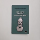 Dr. Charles Laugier, Note despre originea poporului roman, Craiova, ed. Aius, 2012