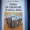 Tehnici de comunicare in Social Media - Horea Mihai Badau, Polirom, 2011, 215 p