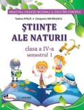 Stiinte ale naturii. Clasa a IV-a. Semestrul I (carte cu defect minor)/Tudora Pitila, Cleopatra Mihailescu