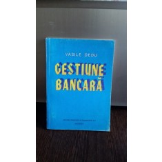 GESTIUNE BANCARA - VASILE DEDU