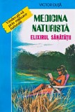 Medicina naturistă. Elixirul sănătății - 1995 - Victoria Duță (XE395)