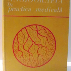 ANGIOGRAFIA IN PRACTICA MEDICALA de P. BRINZEU, ST. GAVRILESCU , 1977
