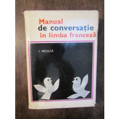 Manual de conversație &icirc;n limba franceză - I. Niculiță