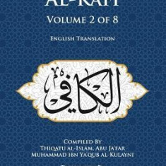 Al-Kafi, Volume 2 of 8: English Translation