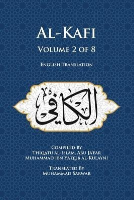 Al-Kafi, Volume 2 of 8: English Translation foto
