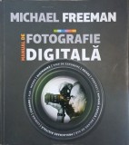 Manual de fotografie digitala - Michael Freeman