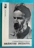 Cristian Robert Velescu &ndash; ( Constantin ) Brancusi initiatul