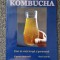 KOMBUCHA Elixir de viata lunga si generoasa