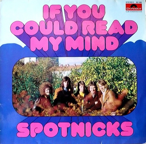 VINIL Spotnicks &lrm;&ndash; If You Could Read My Mind (-VG)