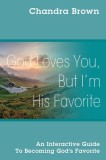 God Loves You, But I'm His Favorite: An Interactive Guide to Becoming God's Favorite