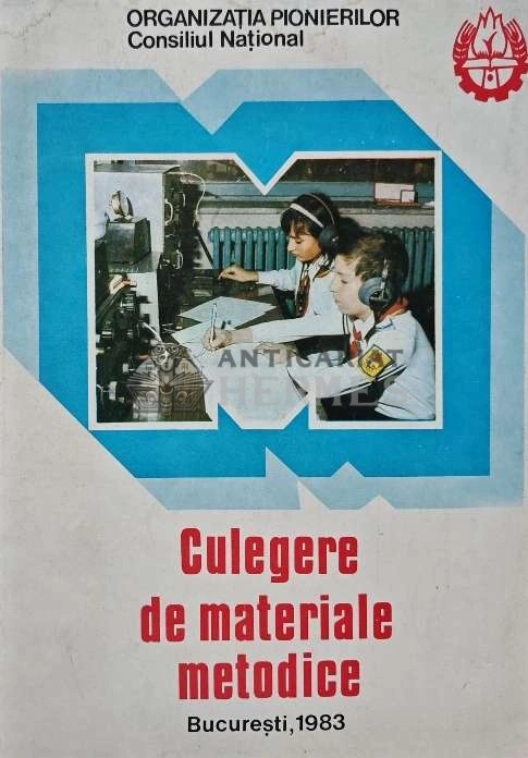 Culegere de materiale metodice prezentate si premiate la concursul republican. Activitati de creatie tehnico-aplicativa ale pionierilor si scolarilor